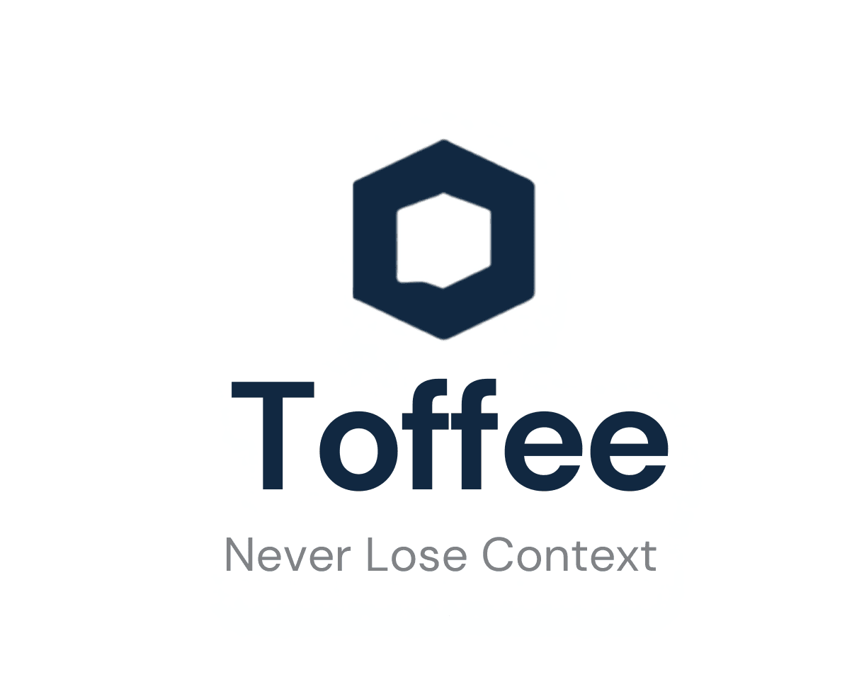 Toffee - Never Lose Context